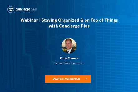 Webinar Staying on Top of Things with Concierge Plus Watch Now